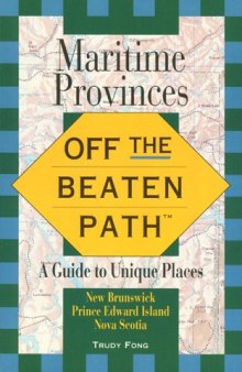 Maritime Provinces: Off the Beaten Path (Off the Beaten Path Series)