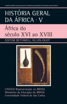 História Geral da África V - África do século XVI ao XVIII