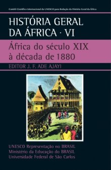 História Geral da África VI - África do século XIX à década de 1880