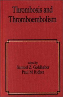 Thrombosis and Thromboembolism (Fundamental and Clinical Cardiology)