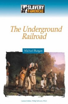 The Underground Railroad (Slavery in the Americas)