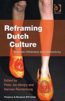 Reframing Dutch Culture (Progress in European Ethnology)