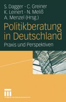Politikberatung in Deutschland: Praxis und Perspektiven