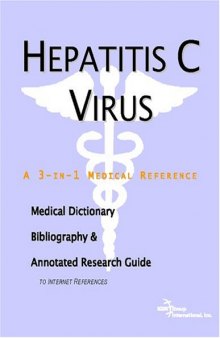 Hepatitis C Virus: A Medical Dictionary, Bibliography, And Annotated Research Guide To Internet References