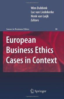 European Business Ethics Cases in Context: The Morality of Corporate Decision Making