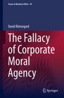 The Fallacy of Corporate Moral Agency