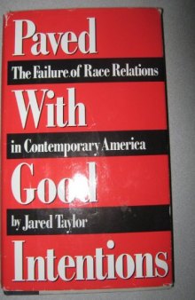 Paved With Good Intentions: The Failure of Race Relations in Contemporary America