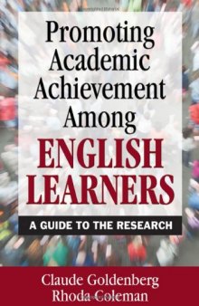 Promoting Academic Achievement Among English Learners: A Guide to the Research
