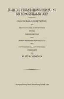 Über die Veränderung der Zähne bei kongenitaler Lues: Inaugural-Dissertation zur Erlangung der Doktorwürde in der Zahnheilkunde der Hohen Medizinischen Fakultät der Universität Halle-Wittenberg