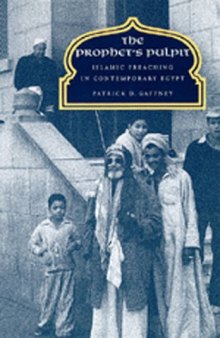 The Prophet's Pulpit: Islamic Preaching in Contemporary Egypt (Comparative Studies on Muslim Societies)  