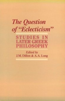 The Question of ''Eclecticism'' : Studies in Later Greek Philosophy