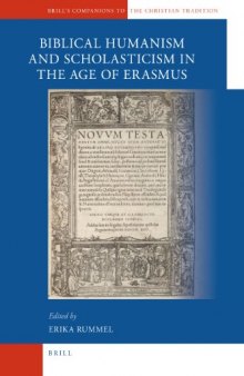 Biblical Humanism and Scholasticism in the Age of Erasmus (Brill's Companions to the Christian Tradition, V. 9)