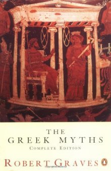 The Greek Myths: Complete Edition