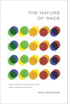 The Nature of Race: How Scientists Think and Teach about Human Difference  