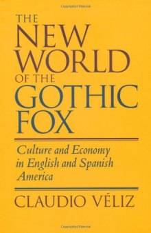 The New World of the gothic fox: culture and economy in English and Spanish America  