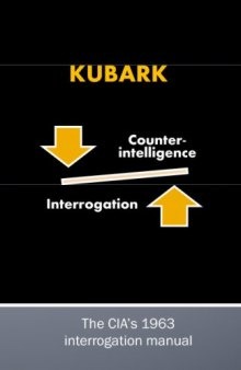 KUBARK: Counterintelligence Interrogation