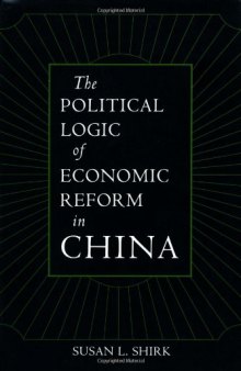 The Political Logic of Economic Reform in China (California Series on Social Choice and Political Economy)