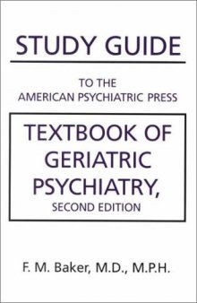 Study Guide to The American Psychiatric Press. Textbook of Geriatric Psychiatry