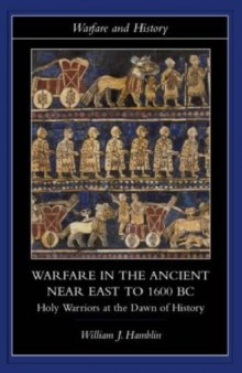 Warfare in the Ancient Near East to 1600 BC (Warfare and History)