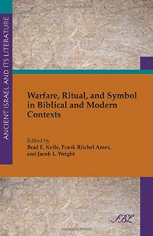 Warfare, Ritual, and Symbol in Biblical and Modern Contexts