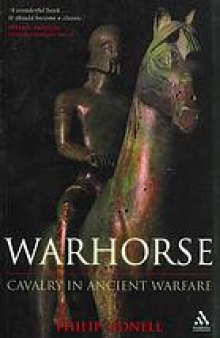 Warhorse : cavalry in ancient warfare