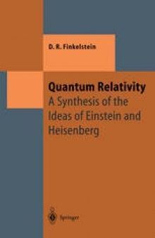 Quantum Relativity: A Synthesis of the Ideas of Einstein and Heisenberg