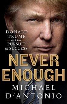 Never Enough: Donald Trump and the Pursuit of Success