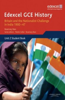 Edexcel GCE History AS Unit 2 D2 Britain and the Nationalist Challenge in India 1900-47: Unit 2