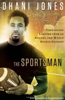 The Sportsman: Unexpected Lessons from an Around-the-World Sports Odyssey  