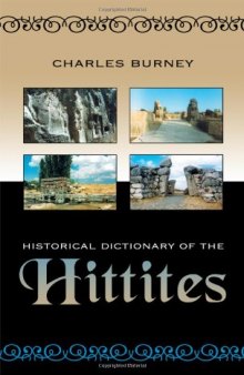 Historical Dictionary of the Hittites (Historical Dictionaries of Ancient Civilizations and Historical Eras)