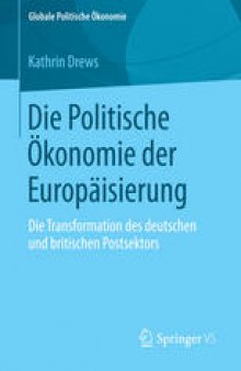 Die Politische Ökonomie der Europäisierung: Die Transformation des deutschen und britischen Postsektors