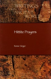 Hittite Prayers (Writings from the Ancient World)