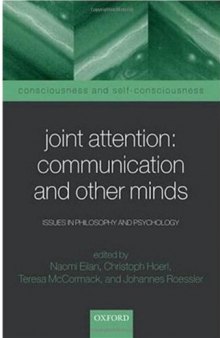 Joint Attention: Communication and Other Minds: Issues in Philosophy and Psychology