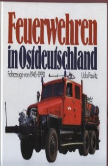 Feuerwehren in Ostdeutschland  Fahrzeuge von 1945-1990
