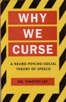Why We Curse: A Neuro-psycho-social Theory of Speech