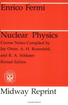 Nuclear physics : a course given by Enrico Fermi at the University of Chicago