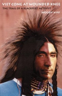 Viet Cong at Wounded Knee: the trail of a Blackfeet activist