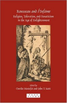 Rousseau and l'infâme : religion, toleration, and fanaticism in the Age of Enlightenment