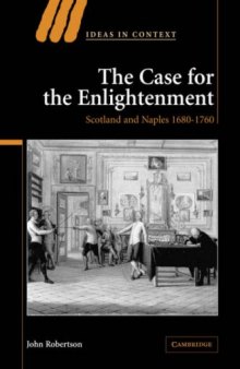The Case for The Enlightenment: Scotland and Naples 1680-1760 (Ideas in Context)