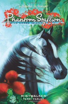 Phantom Stallion: Wild Horse Island #7: Mistwalker
