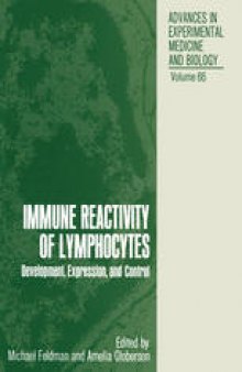 Immune Reactivity of Lymphocytes: Development, Expression, and Control
