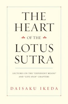 The Heart of the Lotus Sutra : lectures on the "expedient means" and "life span" chapters