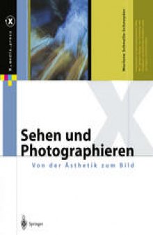 Sehen und Photographieren — Von der Ästhetik zum Bild