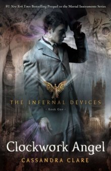 Clockwork Angel (The Infernal Devices, Book 1)