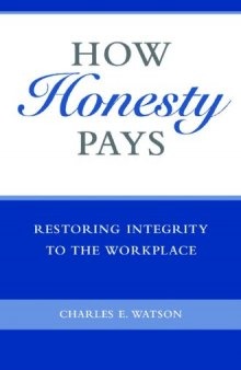 How Honesty Pays: Restoring Integrity to the Workplace