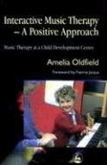 Interactive Music Therapy: A Positive Approach : Music Therapy at a Child Development Centre