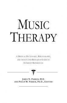 Music Therapy - A Medical Dictionary, Bibliography, and Annotated Research Guide to Internet References