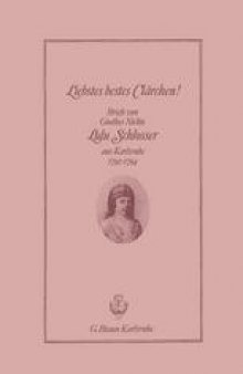 Liebstes bestes Clärchen!: Briefe von Goethes Nichte Lulu Schlosser aus Karlsruhe 1792–1794