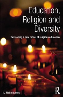 Education, Religion and Diversity: Developing a new model of religious education