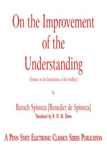 On The Improvement Of The Understanding (Treatise On The Emendation Of The Intellect)